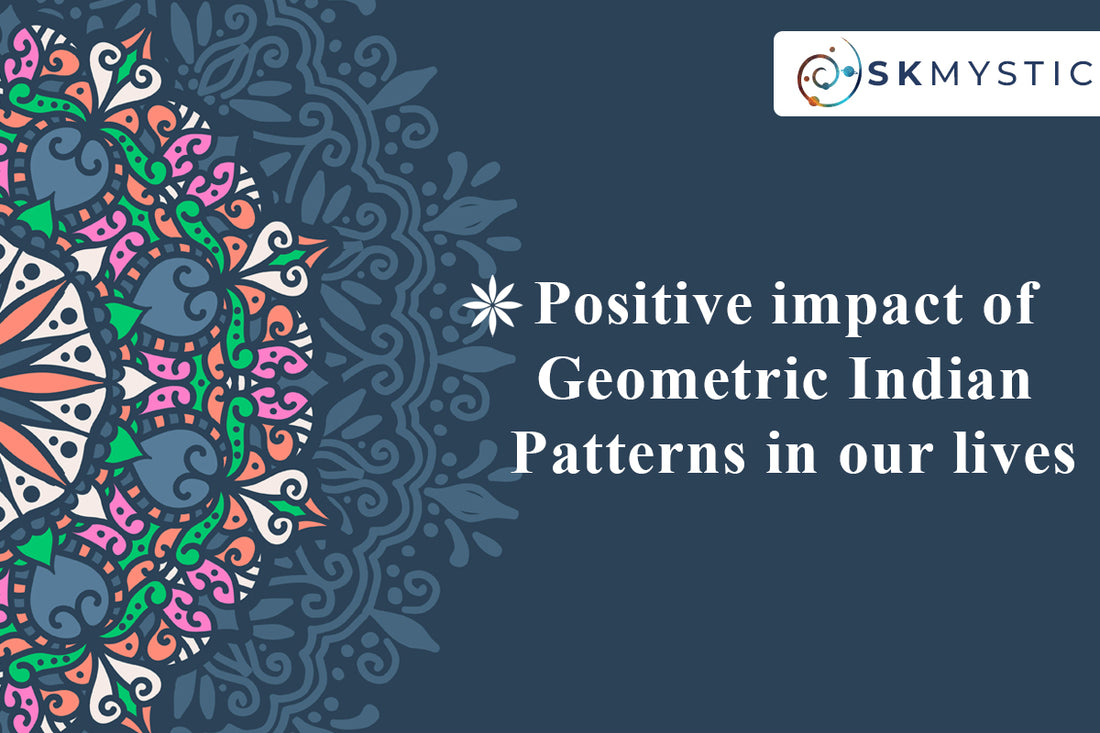 Positive impact of Geometric Indian Patterns in our lives